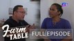 Farm To Table: Chef JR Royol meets the owner of Melendres Farm (Full Episode)
