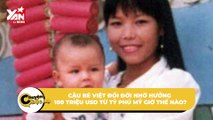 Sau cuộc chiến giành tài sản, cậu bé Việt hưởng 100 triệu USD từ tỷ phú Mỹ sống kín tiếng | Điện Ảnh Net
