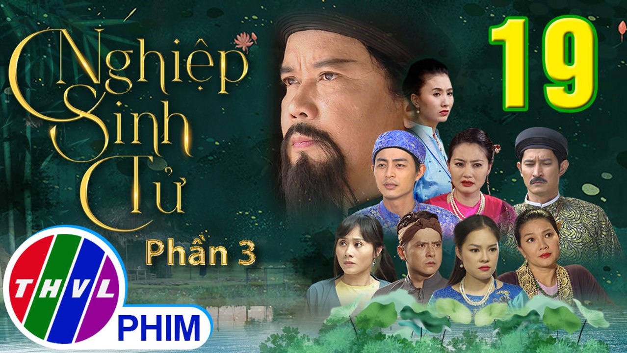 Nghiệp Sinh Tử - Phần 3 | Hoán Đổi Dung Nhan - Tập 19 | PHIM CỔ TRANG VIỆT NAM MỚI HAY NHẤT 2021