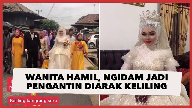 Viral Wanita Hamil Anak Kedua, Ngidam Jadi Pengantin sampai Diarak Keliling Kampung