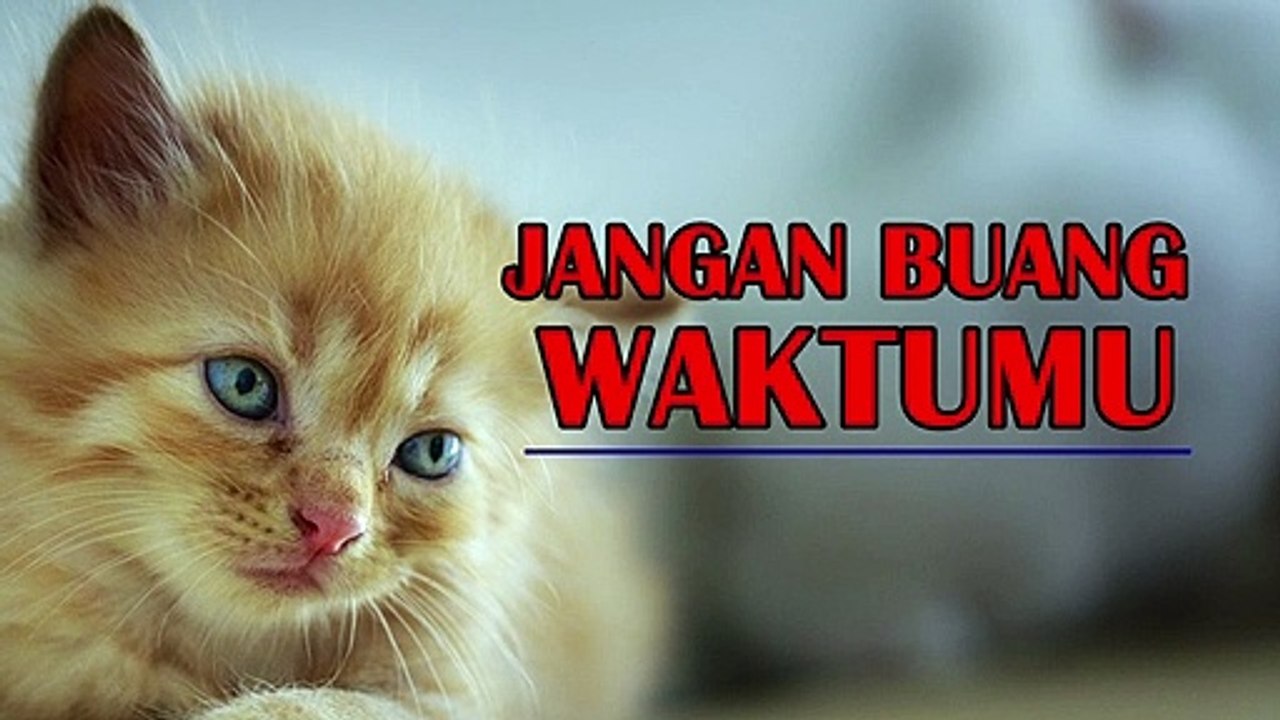 kata mutiara kehidupan JANGAN BUANG WAKTUMU