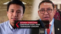 Istana Tanggapi Sindiran Fadli Zon terhadap Presiden Jokowi soal Banjir Sintang