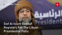 Sief Al Islam Gaddafi Registers For The Libyan Presidential Polls