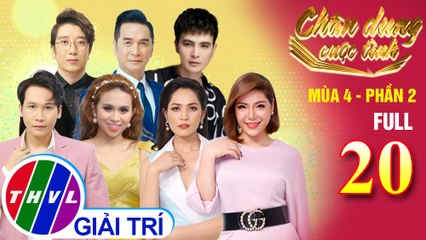 Chân dung cuộc tình Mùa 4 Phần 2 - Tập 20 FULL: Tình trong quên lãng