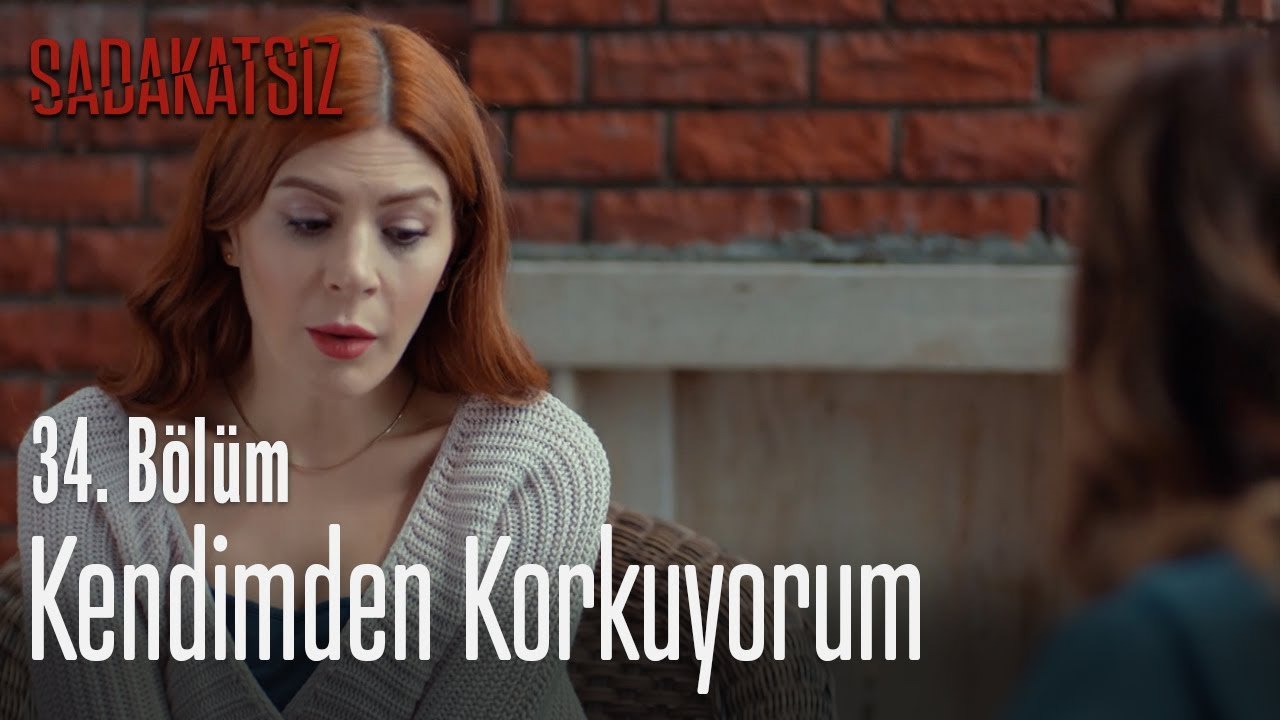 Kendimden korkuyorum - Sadakatsiz 34. Bölüm
