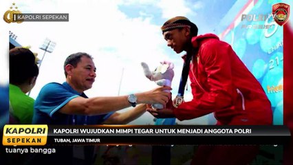 KAPOLRI SEPEKAN : Kapolri Wujudkan Mimpi Tegar Jadi Polisi (2/3)