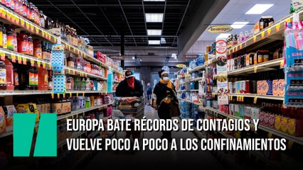 Europa bate récords de contagios y vuelve poco a poco a los confinamientos