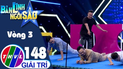 Bản lĩnh ngôi sao - Tập 148: Vòng 3 - Chinh phục đỉnh cao