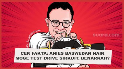 CEK FAKTA: Beredar Video Anies Baswedan Naik Moge Test Drive Sirkuit, Benarkah?