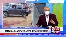 ¡Incontrolable! Asesinan al candidato a vicealcalde de Libre por Concordia, Olancho, Darío Juárez