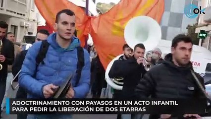 Adoctrinamiento con payasos en un acto infantil para pedir la liberación de dos etarras