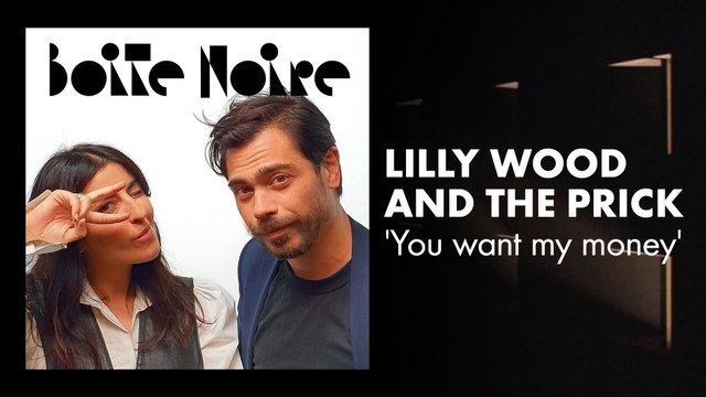 Lilly Wood and The Prick (You want my money) | Boite Noire