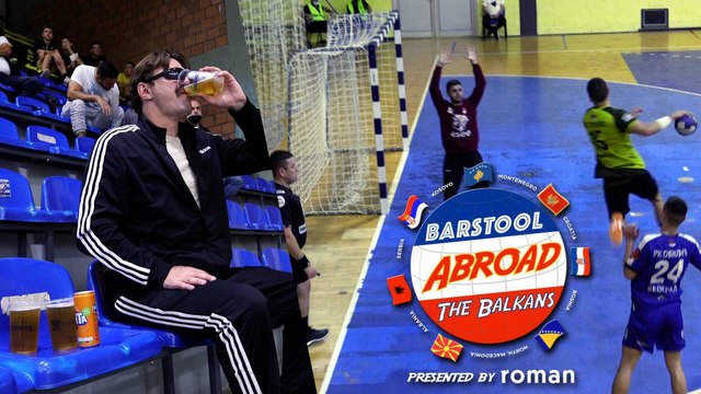 My First Live Handball Game | Barstool Abroad: The Balkans