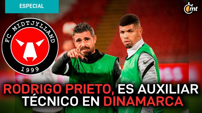 El mexicano, Rodrigo Prieto, es auxiliar técnico en el Midtjylland de Dinamarca