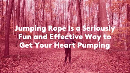 Jumping Rope Is a Seriously Fun and Effective Way to Get Your Heart Pumping