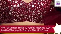 From Tamannaah Bhatia To Hansika Motwani South Beauties Who Love To Embrace Their Hot Curves