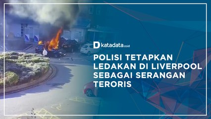 Polisi Tetapkan Ledakan di Liverpool Sebagai Serangan Teroris | Katadata Indonesia