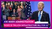 Joe Biden Administration Passes $1 Trillion Infrastructure Bill For US