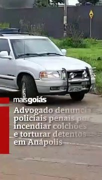 Advogado denuncia policiais penais por incendiar colchões e torturar detentos em Anápolis