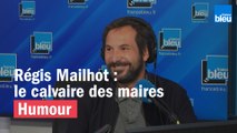 Régis Mailhot : le calvaire des maires de France