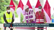 Jokowi Resmikan Jalan Tol Serang-Panimbang Seksi 1 Sepanjang 26,5 Km