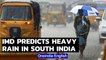IMD predicts heavy to very heavy rain over South India over the week | Oneindia News