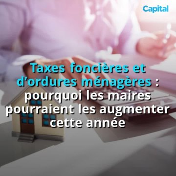 Taxes foncières et d’ordures ménagères : pourquoi les maires pourraient les augmenter cette année (2)
