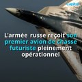 L'armée russe reçoit son premier avion de chasse futuriste pleinement opérationnel (2)