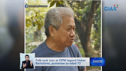 Folk-rock icon at OPM legend Heber Bartolome, pumanaw sa edad 73 | Saksi