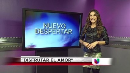 Nuevo despertar, "Disfrutar el amor"