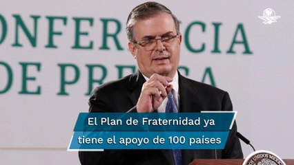 Plan Mundial de Fraternidad y Bienestar de AMLO ante la ONU, con apoyo de 100 países: Ebrard