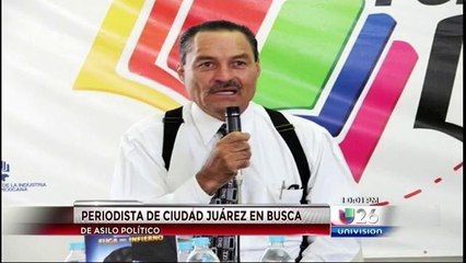 Periodista de Cd. Juárez en búsqueda de asilo político
