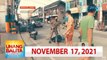 Unang Balita sa Unang Hirit: November 17, 2021  [HD]