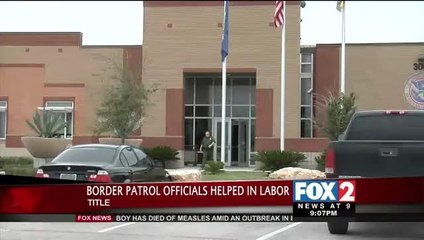 U.S. Border Patrol Agents Help Deliver Baby