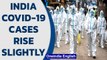 Covid-19 update India: 10,197 fresh cases recorded, 15% higher than previous day | Oneindia News