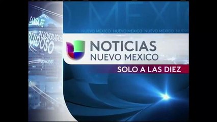 Download Video: Noticias Univision Nuevo México Sólo a las 10