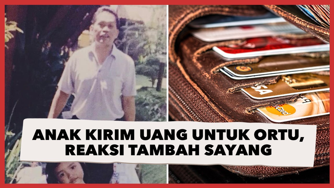 Anak Kirim Uang untuk Ortu dari Gaji Sendiri, Reaksi Bapaknya Bikin Tambah Sayang