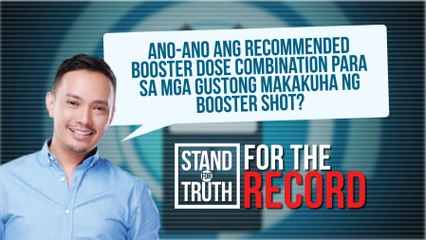 Anu-ano ang recommended booster dose combination para sa mga gustong makakuha ng booster shot? | Stand for Truth