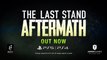 The Last Stand - Aftermath - Launch Trailer PS