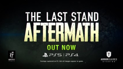 The Last Stand - Aftermath - Launch Trailer PS