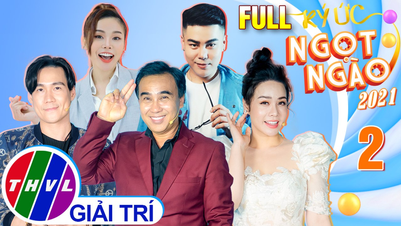 Ký ức ngọt ngào Mùa 2 - Tập 2 FULL: Ca sĩ Nhật Kim Anh và ca sĩ Khánh Phương
