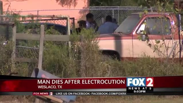 Weslaco Man Dies after being Electrocuted