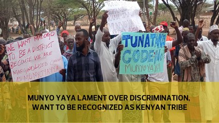 Munyo Yaya lament over discrimination, want to be recognized as Kenyan tribe