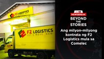 Beyond the Stories: Ang milyon-milyong kontrata ng F2 Logistics mula sa Comelec