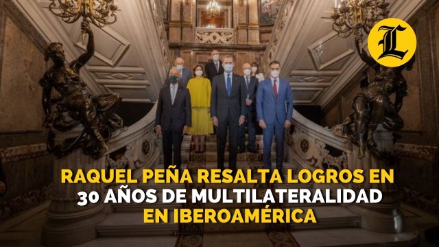 Raquel Peña resalta logros en 30 años de multilateralidad en Iberoamérica