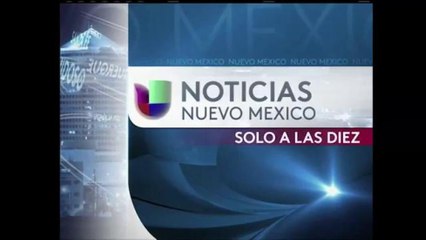 Download Video: Noticias Univision Nuevo México Sólo a las 10