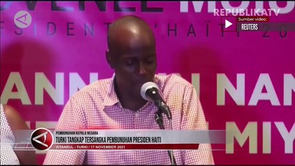 Tersangka Pembunuh Presiden Haiti Ditangkap di Turki