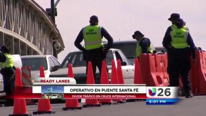 Operativo sobre "Ready Lanes" en Puente Internacional Santa Fé