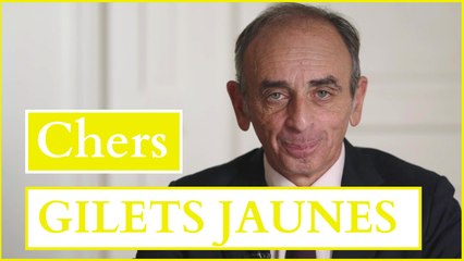 Éric zemmour : Ce que je veux dire aux Gilets Jaunes