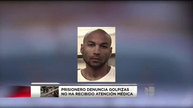 Prisionero denuncia golpizas